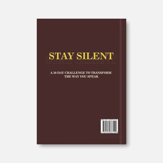 Stay Silent: A 30 Day Challenge to Transform the Way You Speak