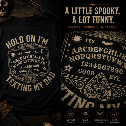 Hold On I'm Texting My Dad Ouija Board Retro T-Shirt