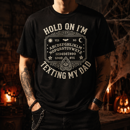Hold On I'm Texting My Dad Ouija Board Retro T-Shirt