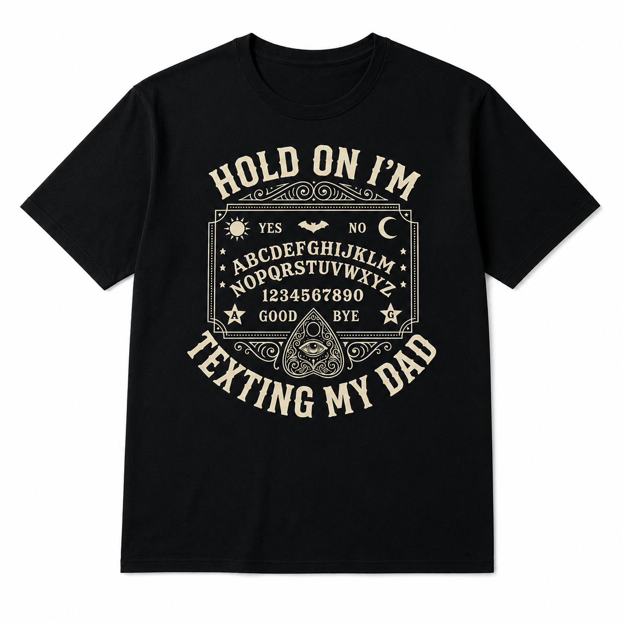 Hold On I'm Texting My Dad Ouija Board Retro T-Shirt