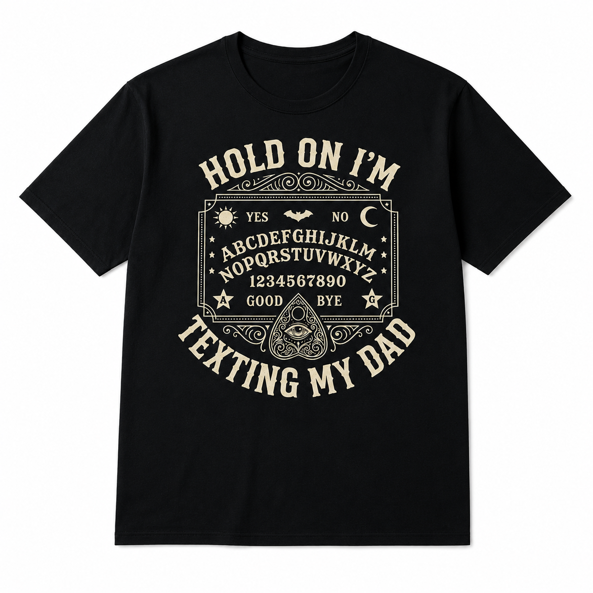 Hold On I'm Texting My Dad Ouija Board Retro T-Shirt