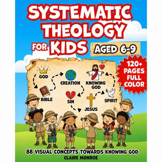 Systematic Theology for Kids 6-9 – 88 Bible Concepts Made Simple