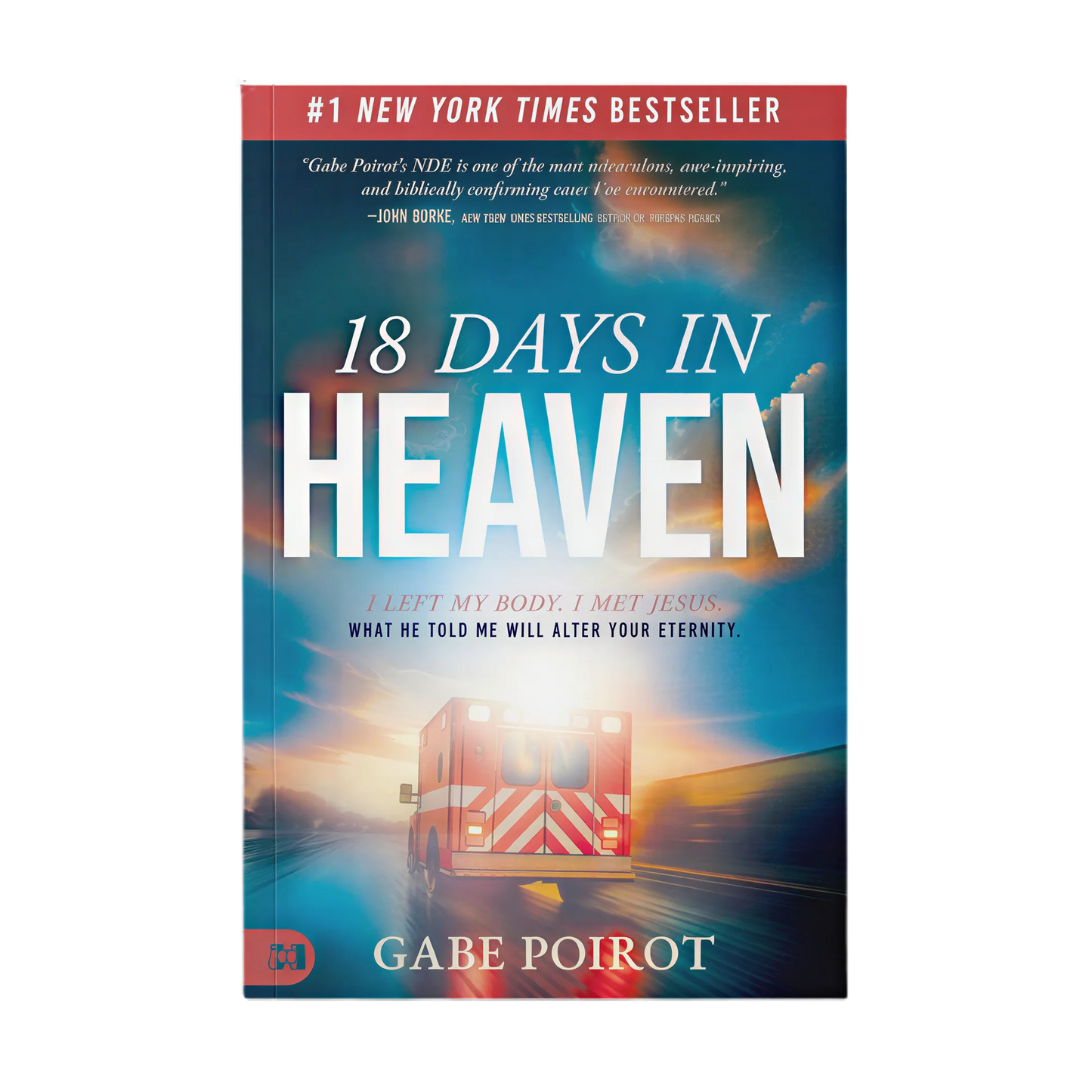 18 Days in Heaven: A True Encounter with Jesus & Eternity