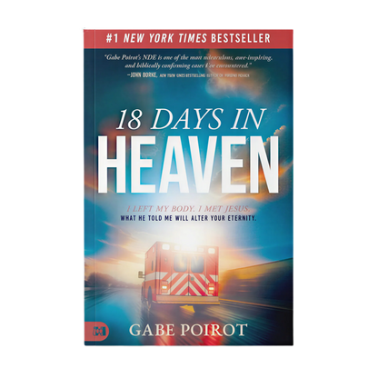 18 Days in Heaven: A True Encounter with Jesus & Eternity
