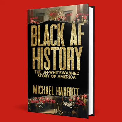 Black AF History: The Un-Whitewashed History of America