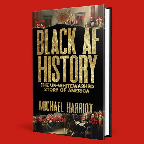 Black AF History: The Un-Whitewashed History of America