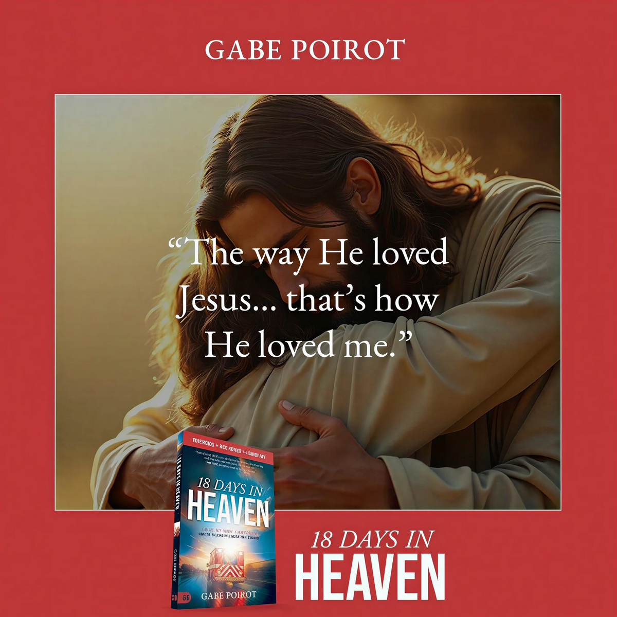 18 Days in Heaven: A True Encounter with Jesus & Eternity